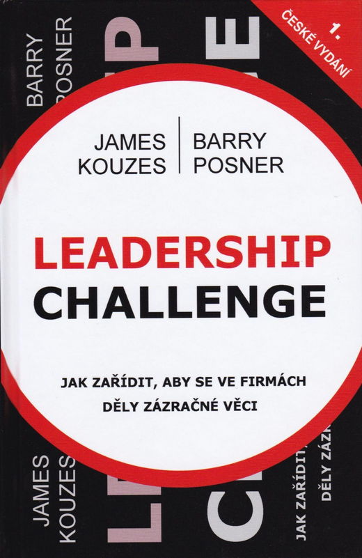 Leadership Challenge - Jak zařídit, aby se ve firmách děly zázračné věci