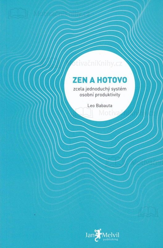 Zen a hotovo - Zcela jednoduchý systém osobní produktivity